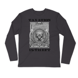 Taxation is Theft Long Sleeve Fitted Crew